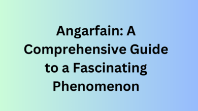 Angarfain: A Comprehensive Guide to a Fascinating Phenomenon